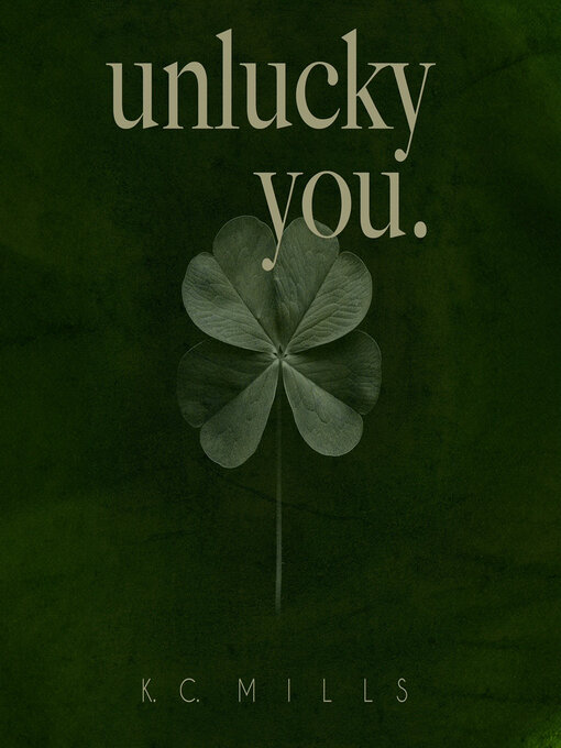 Title details for Unlucky You by K.C. Mills - Available